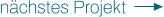 nächstes Projekt